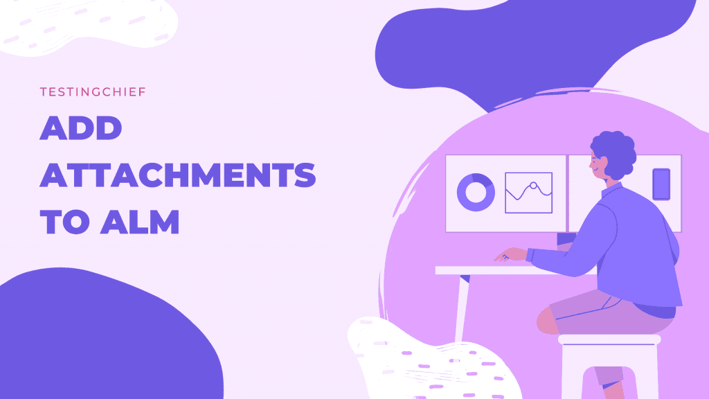 Add attachments to ALM # Automation Challenge